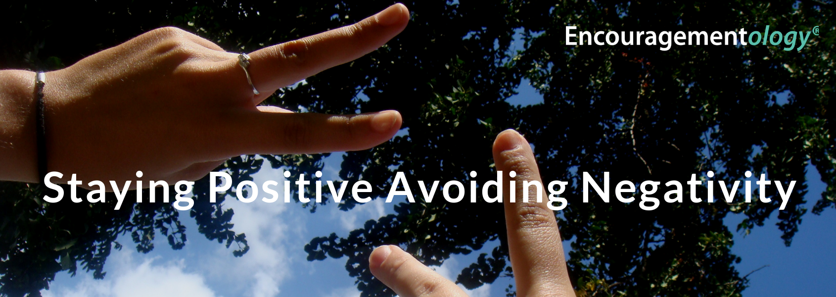 Staying Positive, Avoiding Negativity