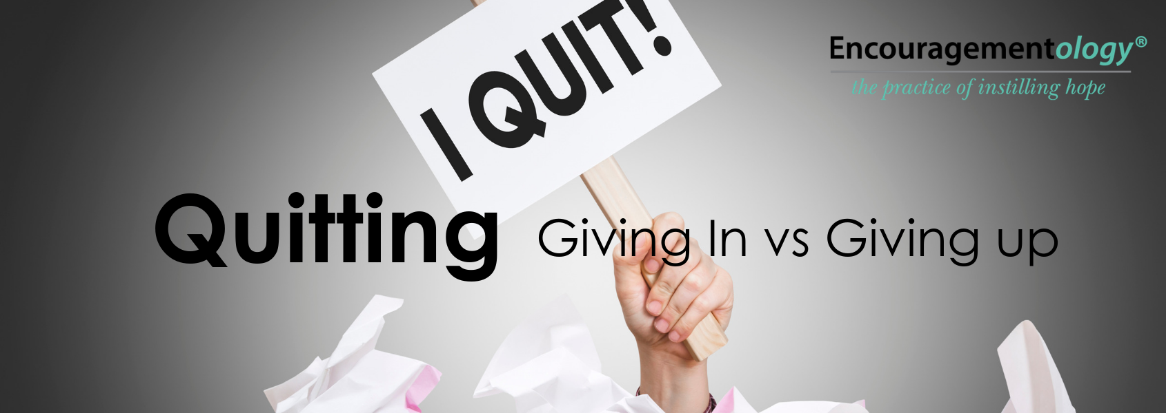 Quitting, Giving In vs Giving Up