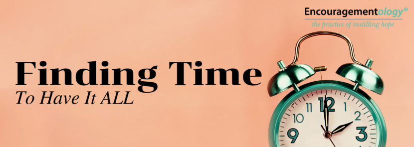 Finding Time To Have it ALL