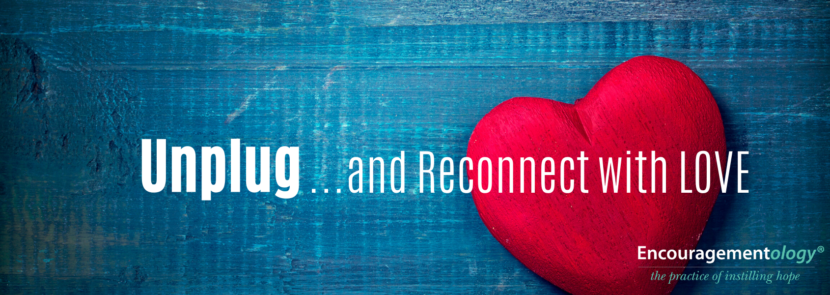 Unplug and Reconnect with Love