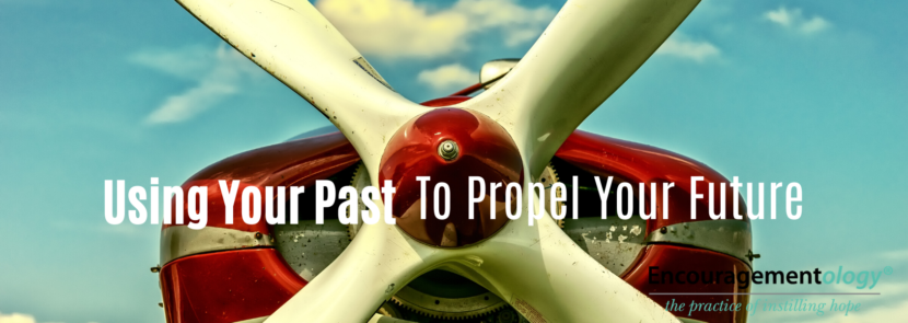 Using Your Past to Propel Your Future
