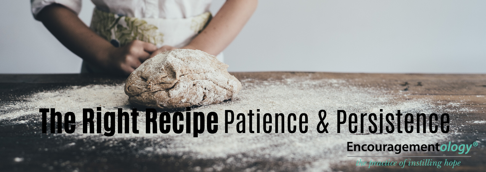 creating the right recipe of patience and persistence