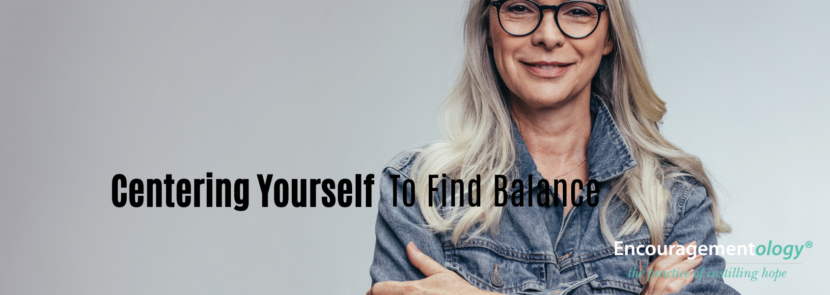Centering yourself to find balance