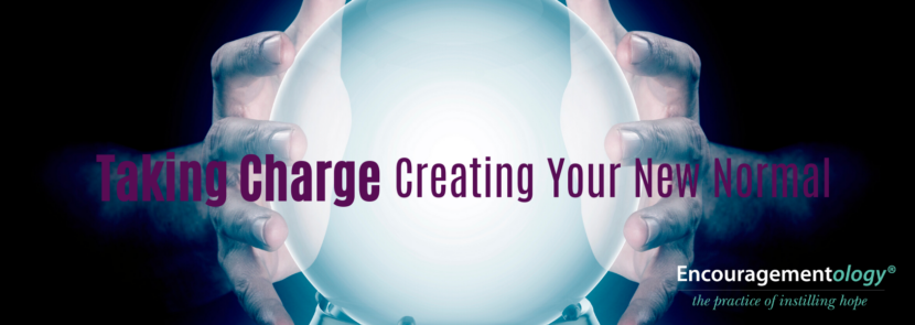Taking Charge Creating Your New Normal