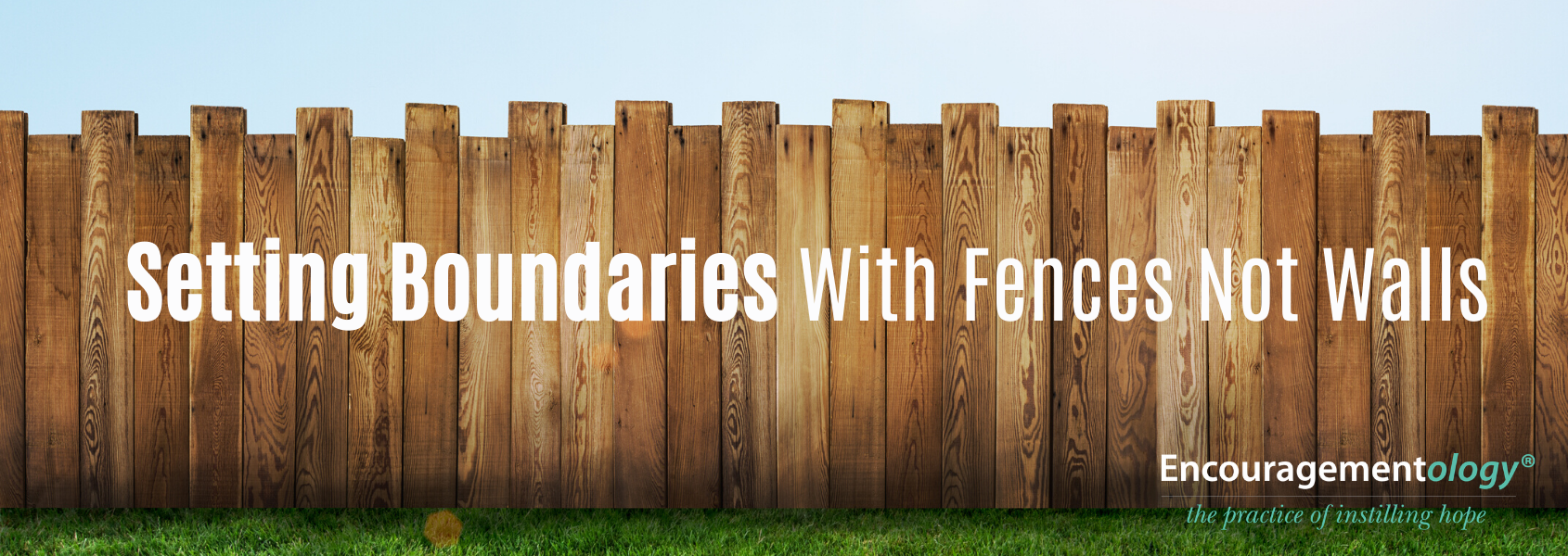 Setting healthy boundaries using fences instead of walls