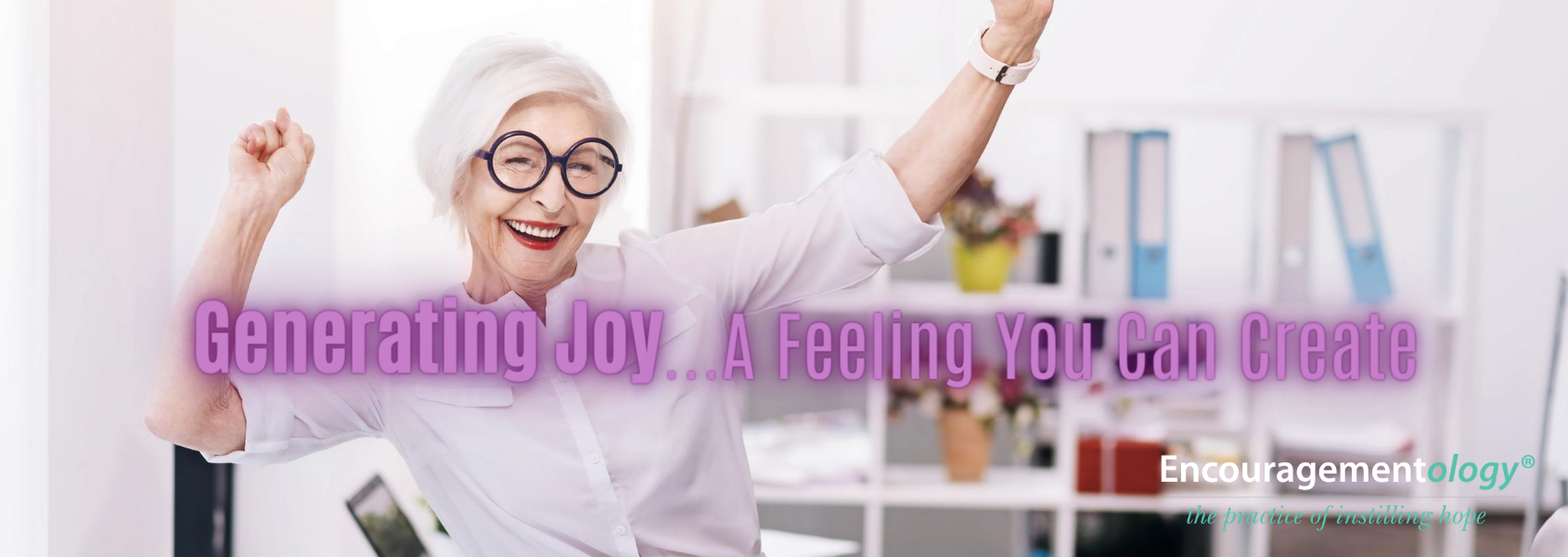 Generating Joy A Feeling You Can Create