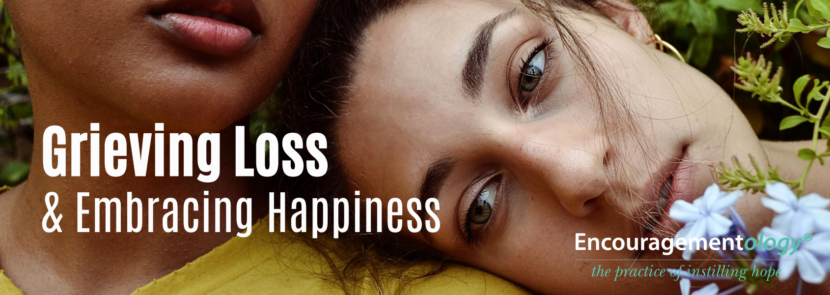 Grieving Loss and Embracing Happiness