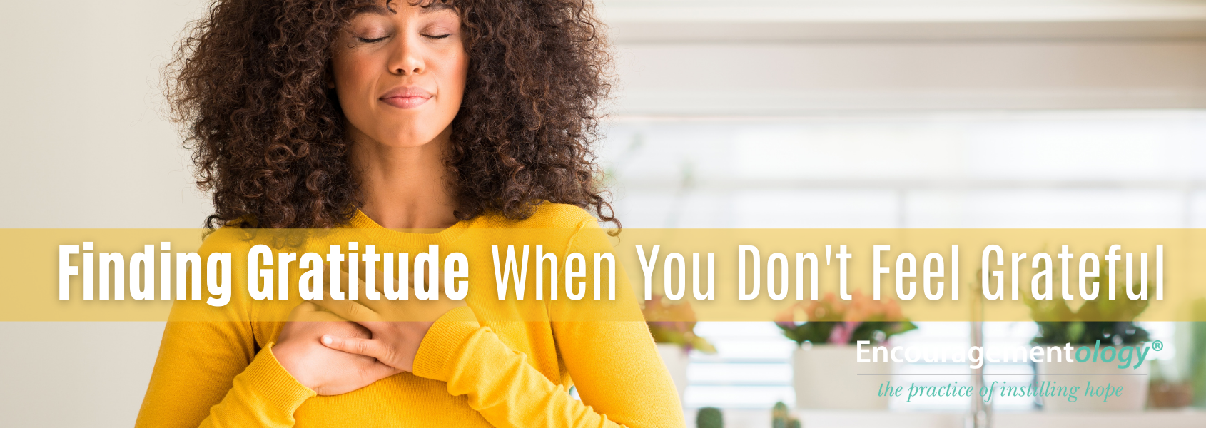 Finding Gratitude When You Don't Feel Grateful