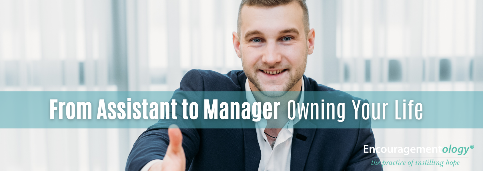 From Assistant to Manager, Owning Your Life