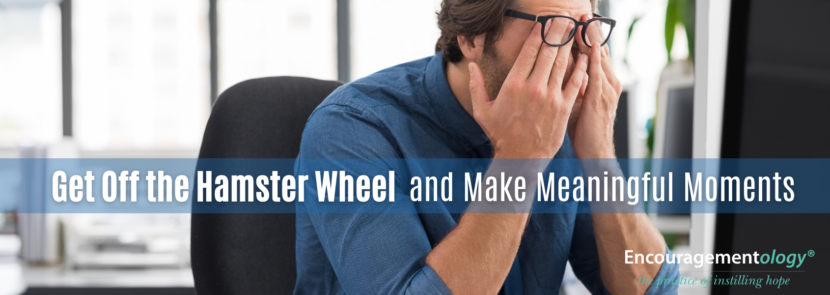 Getting off the hamster wheel of life