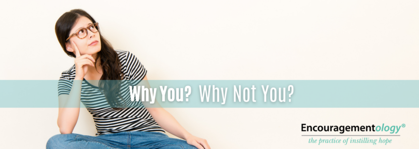 Why you? Accepting Life's Challenges