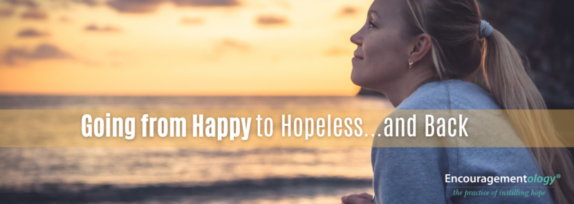 Going from Happy to Hopeless...and Back