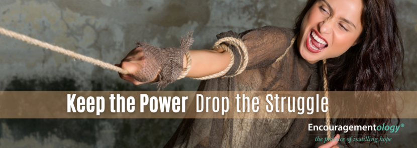 Keep the Power Drop the Struggle